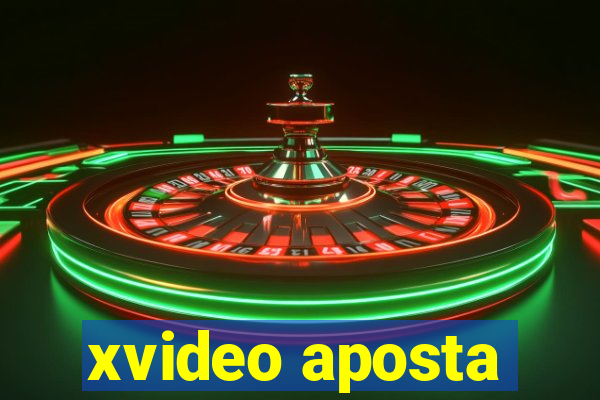 xvideo aposta